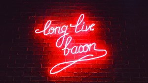 Long live bacon!